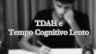 TDAH e Tempo Cognitivo Lento [upl. by Clemmy724]