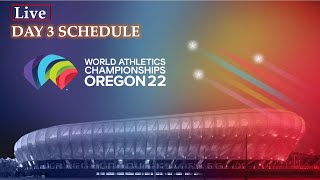 Day 3 Live Schedule of World Athletics Championships 2022 [upl. by Neellek]