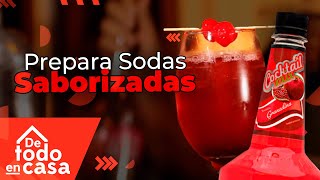 Como Preparar Sodas Saborizadas  De Todo En Casa [upl. by Platas78]