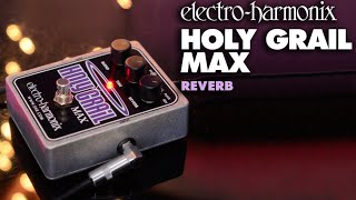 ElectroHarmonix Holy Grail Max Reverb Pedal [upl. by Ahsaeit]