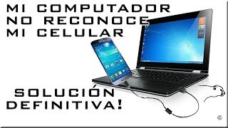 Mi PC no reconoce mi celular o tablet  TODAS LAS SOLUCIONES [upl. by Oigroeg]