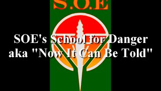 SOEs School for Danger aka quotNow It Can Be Toldquot [upl. by Sall]