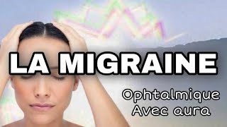 La migraine OPHTALMIQUE ou avec AURA [upl. by Kirad]