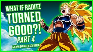 WHAT IF RADITZ TURNED GOOD PART 4  A Dragonball Discussion [upl. by Delanty38]