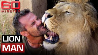 Lion Man Cuddling tickling and living with African lions  60 Minutes Australia [upl. by Ailes]