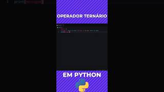 OPERADOR TERNÁRIO EM PYTHON python [upl. by Jacinda92]