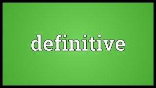 Definitive Meaning [upl. by Rondi]