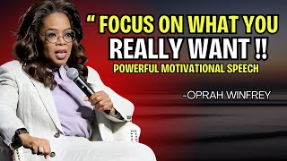 OPRAH WINFREY  FOCUS ON WHAT YOU REALLY WANT  OPRAH WINFREY MOTIVATION [upl. by Eldoria]