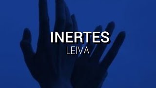 INERTES  LEIVA LETRA [upl. by Eselahc]