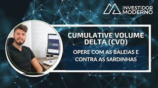 OPERE COM AS BALEIAS E CONTRA AS SARDINHAS  CVD  Cumulative Volume Delta SÉRIE INDICADORES [upl. by Aleda300]