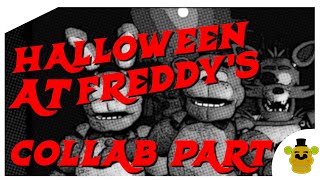 FNAFSFM HALLOWEEN AT FREDDYS COLLAB PART FOR [upl. by Kelsey]