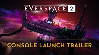 EVERSPACE 2  Console Launch Trailer [upl. by Llednov584]