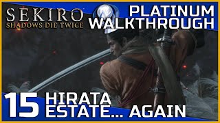 Sekiro Shadows Die Twice Full Platinum Walkthrough  15  Hirata Estate Again [upl. by Damian]