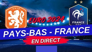 🇳🇱 Pays Bas vs FRANCE 🇫🇷  En Direct  Euro 2024 [upl. by Anyahs]