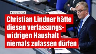 Christian Lindner hätte diesen verfassungswidrigen Haushalt niemals zulassen dürfen [upl. by Ahteres89]