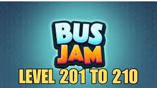 BUS JAM LEVEL 201 to 210 SOLVED [upl. by Oznofla]