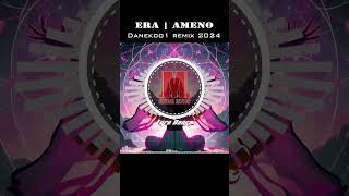 Era  Ameno Danekoo1 remix 2024  eurodance era ameno [upl. by Branham]