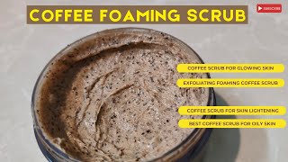 Foaming coffee scrub recipe  Coffee Scrub for glowing skin  Coffee scrub for skin whitening [upl. by Iraam]