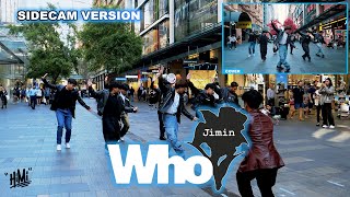 KPOP IN PUBLIC  ONE TAKE JIMIN 지민  WHO 360° DANCE COVER SIDECAM by HIMI CREW Australia [upl. by Copeland]