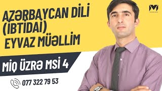 MİQ üzrə MSI 4 2024 l İbtidai Azərbaycan dili fənnindən sualların izahı Eyvaz müəllim [upl. by Kirkwood]