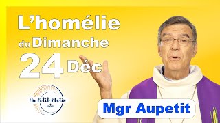 Évangile et homélie du Dimanche 24 Décembre  Avec Mgr Aupetit  4eme Dim de lAvent [upl. by Neisa]