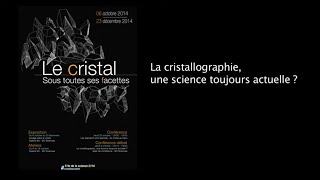 Conférencedébat  La cristallographie une science toujours actuelle [upl. by Ahsilla]