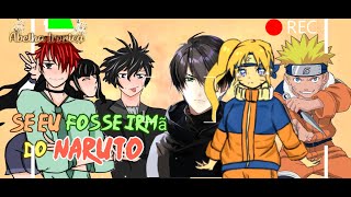 Se eu fosse irmã do Naruto parte 6 [upl. by Hsaniva]