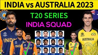 Australia Tour Of India T20 Series 2023  India Final T20 Squad vs Aus  Ind vs Aus T20 Squad 2023 [upl. by Oelak]