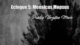 Eclogue 5 Menalcas Mopsus Publius Vergilius Maro Poem [upl. by Rysler596]