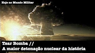 Tsar Bomba a maior detonação nuclear da história [upl. by Nanni]