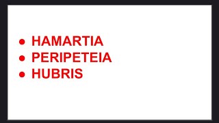 HAMARTIA PERIPETEIA amp HUBRIS [upl. by Ibloc]