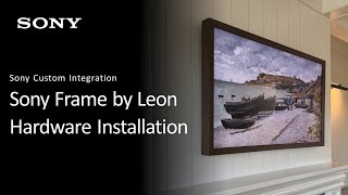 Sony BRAVIA Leon Frame Hardware Install Guide [upl. by Iborian]