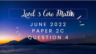 AQA Level 3 Core Maths June 2022 Paper 2C Question4 [upl. by Weywadt]