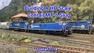 Conrail HO Scale MT6 Slug Build Conrail 1114 [upl. by Bale29]