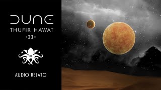 Especial Saga DUNE II • quotThufir Hawatquot  Relato [upl. by Schargel]