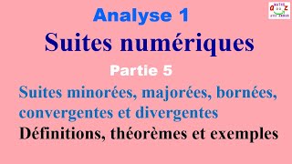 Suites numériques minorées majorées bornées convergentes et divergentes Cours [upl. by Jamill310]