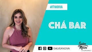 Como organizar um chá bar  Salve a Noiva [upl. by Ednutey]