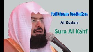 Full Quran Recitation By Sheikh Sudais  Sura Al Kahf [upl. by Pasol]