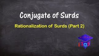 Conjugate of Surds  Rationalization of Surds Part 2 [upl. by Nats]