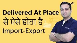 Delivered At Place DAP  Incoterm Explained in Hindi [upl. by Aredna294]