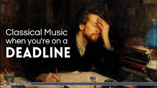 Classical Music for When You’re on a Deadline [upl. by Ennaxxor]