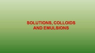 Solutions Colloids and Emulsions Definitions [upl. by Stenger722]