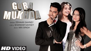 Gora Mukhda  Eshaan Sahney  Latest Punjabi Songs 2016  TSeries Apna Punjab [upl. by Erida]