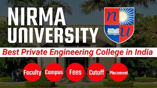 NIRMA UNIVERSITY REVIEW  Admission procedure  Cutoffs  fees structure  seat intake  placement [upl. by Etakyram]