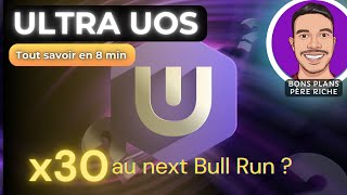 ULTRA UOS Crypto 🔥 Tout savoir en 8min 🚀 x30 au next Bull Run [upl. by Meirrak]