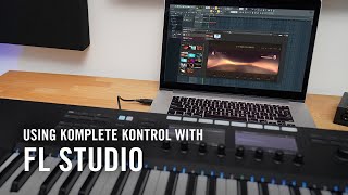 Using KOMPLETE KONTROL with FL Studio  Native Instruments [upl. by Rice]