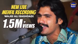 Wajid Ali Baghdadi  New live Mehfil Recording  Vicky Babu Production [upl. by Neivad]