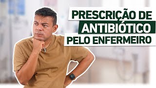 ENFERMEIRO PODE SIM PRESCREVER ANTIBIÓTICO [upl. by Thielen211]