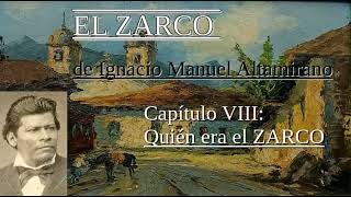 EL ZARCO de Ignacio Manuel Altamirano Capítulo 8 Quién era el ZARCO elzarco audiolibro [upl. by Casteel]