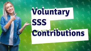 How much is a SSS contribution if voluntary [upl. by Torp]